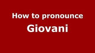 How to pronounce Giovani