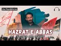 Hazrat E Abbas | Slowed and reverb (Slowed +reverb) #NS2023 #HazratEAbbas #nadeemsarwar