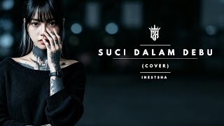 Download lagu SUCI DALAM DEBU - IKLIM | COVER BY INESTSHA  mp3