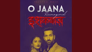 Download lagu O Jaana: Ishqbaaz (Reimagined TV Soundtrack) mp3 Download lagu O Jaana: Ishqbaaz (Reimagined TV Soundtrack) mp3