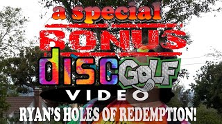 Disc Golf Bonus Video: Ryan's Redemption