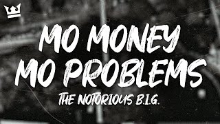 The Notorious B.I.G. (feat. Diddy &amp; Mase) - Mo Money Mo Problems (Lyrics)