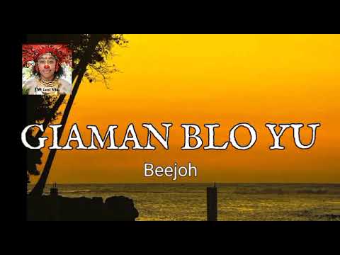 Giaman Blo You - Beejoh  | PNG music 2023