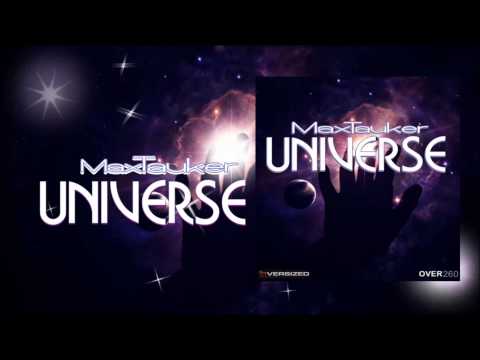MaxTauker - Universe       [Out Now]