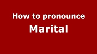 How to pronounce Marital