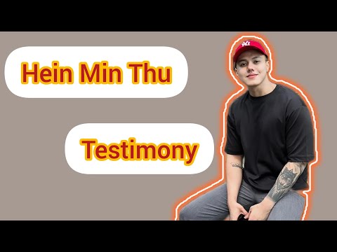  Hein Min Thu // Testimony