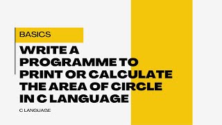write a programme to print or calculate the area of circle in c language