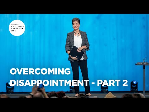 Overcoming Disappointment - Pt 2 | Joyce Meyer | Enjoying Everyday Life Teaching Moments
