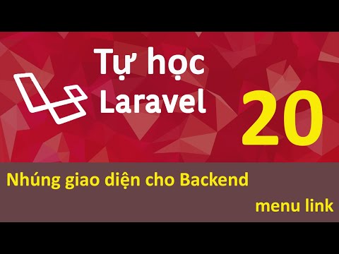 Lập trình Laravel Bài 20 Nhúng giao diện cho Backend menu link