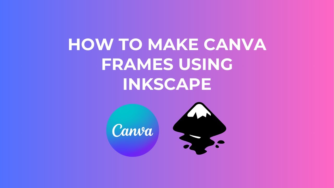 How To Make Canva Frames Using Inkscape