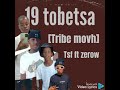 tsf ft zerow -19 tobetsa [tribe movh]