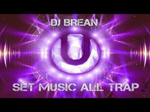 DJ BREAN - SET MUSIC ALL TRAP