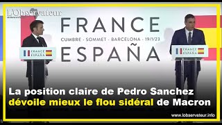 La position claire de Pedro Sanchez dévoile mieux le flou sidéral de Macron