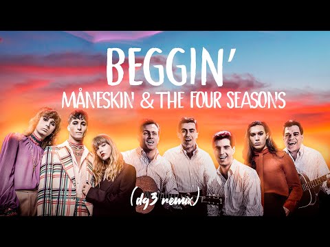 Maneskin & The Four Seasons - Beggin' (dg3 remix)