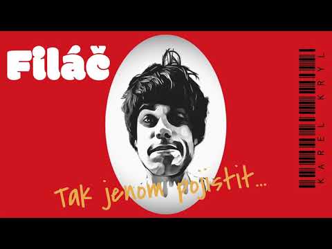 Filáč - tak jenom pojistit (Karel Kryl)