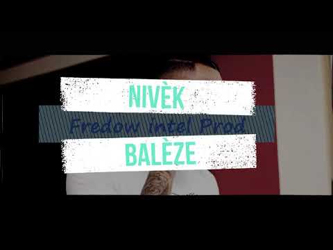 Nivèk || BALÈZE 💪