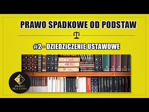 PRAWO SPADKOWE #2 - DZIEDZICZENIE USTAWOWE