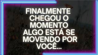 FINALMENTE Chegou o Momento… Algo Está se Movendo por Você... Mensagem dos anjos