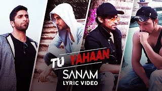 Sanam | Tu Yahaan (Lyric Video)