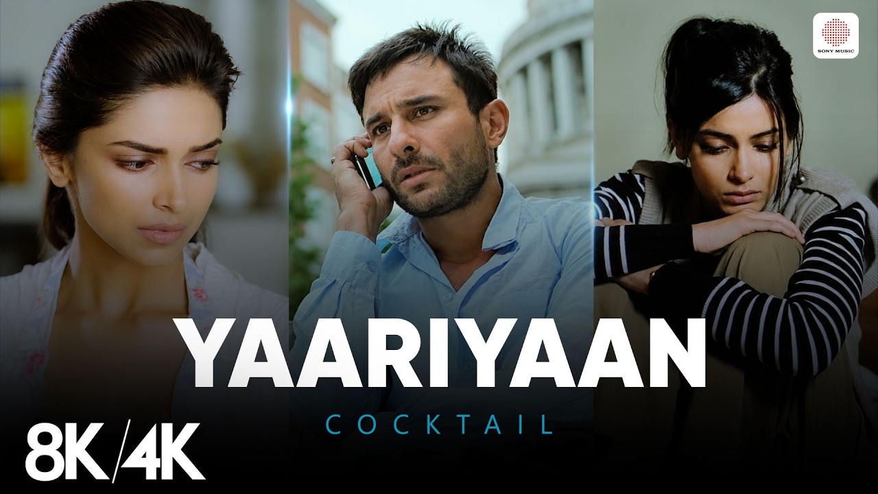 Yaariyaan - 8K/4K Music Video | Cocktail | Deepika Padukone, Saif Ali Khan, Diana Penty | Pritam