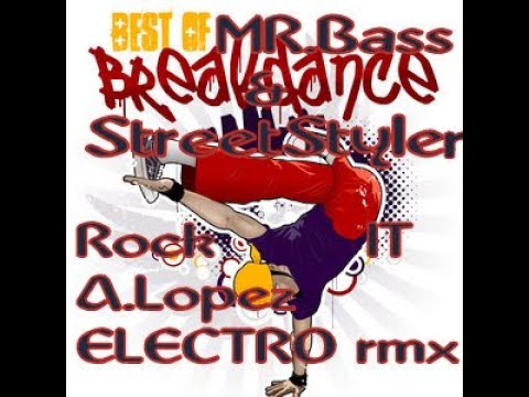 Mr. Bass Feat StreetStyler-Rock It [A López Electro RMX] 2026
