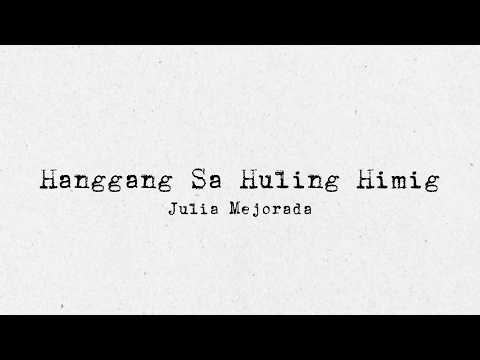 Hanggang Sa Huling Himig - Julia Mejorada