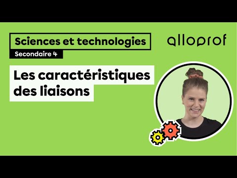 Les caractéristiques des liaisons | Sciences et technologies | Alloprof