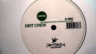 Dirt Crew - Soundwave (Filippo Moscatello Mix)