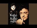 Kaho Na Kaho Soulful