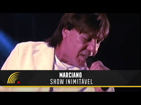 Marciano - Inimitável - Show Completo