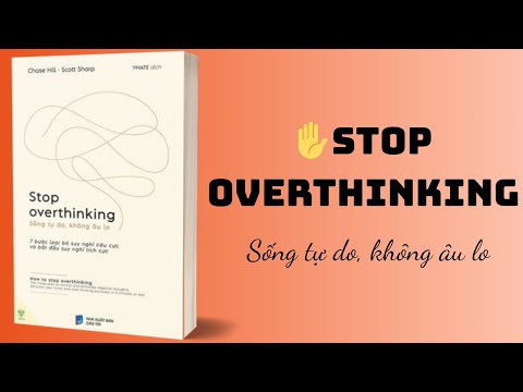 [Sách nói full] Stop Overthinking sống tự do, không âu lo