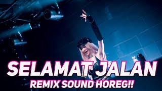 Download lagu DJ SELAMAT JALAN (TIPE-X)  REMIX!!  SOUND HOREG!! mp3