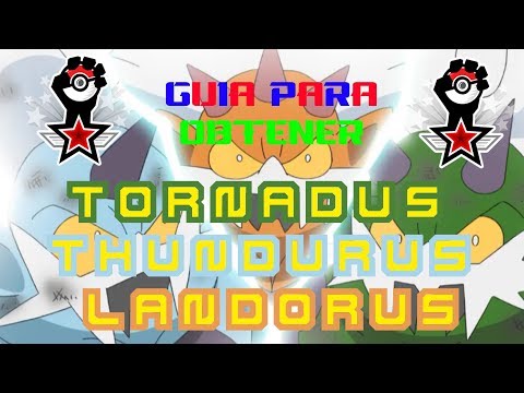 Guia captura PRO Tornadus  Thundurus  Landorus