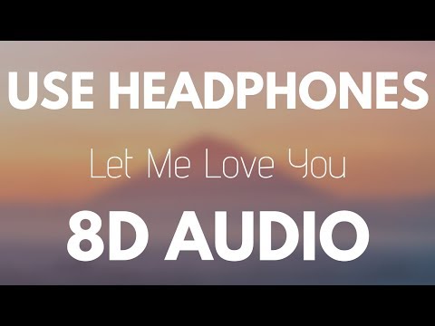 DJ Snake ft. Justin Bieber - Let Me Love You (8D AUDIO)