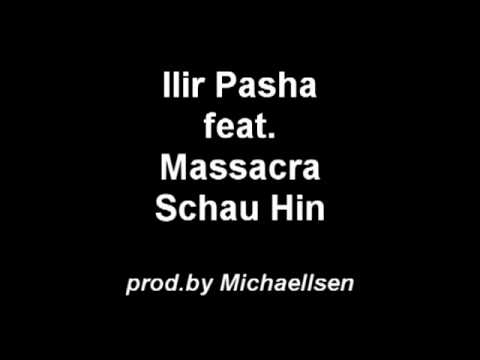 Ilir Pasha feat. Massacra - Schau hin (prod. by Michaellsen)