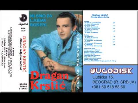Dragan Krstic - S tobom provedem dan - (Audio 1991)