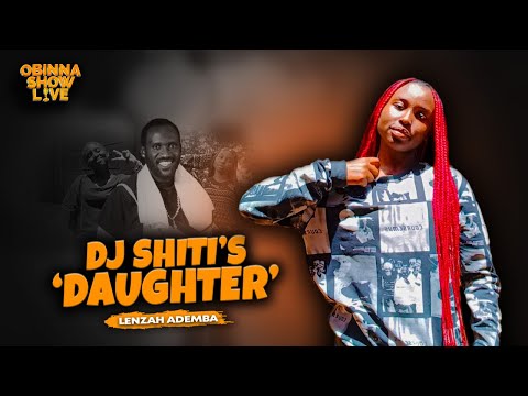 OBINNA SHOW LIVE: DJ SHITI'S DAUGHTER - LENZAH ADEMBA