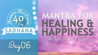 Mantra for Healing, Happiness & Overcoming Failure | Thapeya Na Jaaye | Day 06 of 40 Day SADHANA