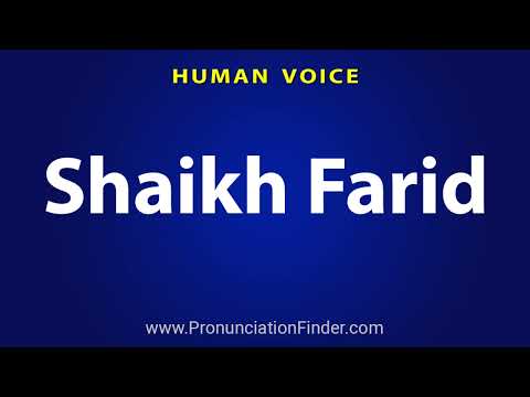 How To Pronounce Shaikh Farid