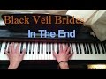 Black Veil Brides - In The End (Piano Cover) 