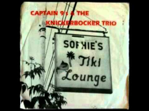 Captain 9's and the Knickerbocker Trio - Sophie's Tiki Lounge