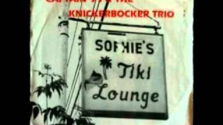 Captain 9's and the Knickerbocker Trio - Sophie's Tiki Lounge