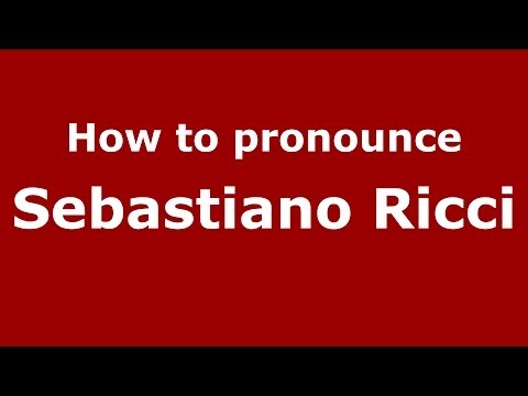 How to pronounce Sebastiano Ricci (Italian/Italy) - PronounceNames.com
