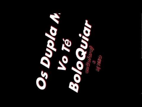 Os Dupla M - vou te BoloQuiar 2o12