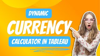 Building a Dynamic Currency Calculator in Tableau