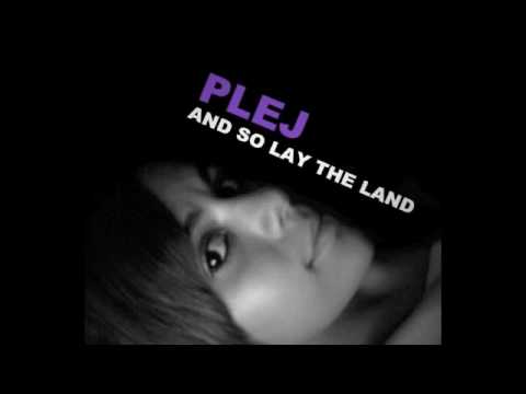 And so lay the land - plej