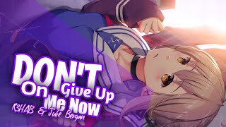 Nightcore ⁘ R3HAB &amp; Julie Bergan - Don&#39;t Give Up On Me Now (Lyrics)