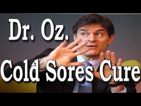Dr. Oz. ► Cold Sores Preventions And Cold Sores Cure