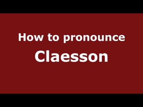 How to Pronounce Claesson - PronounceNames.com