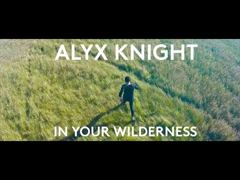 Alyx Knight - In Your Wilderness [Official Lyric Video]